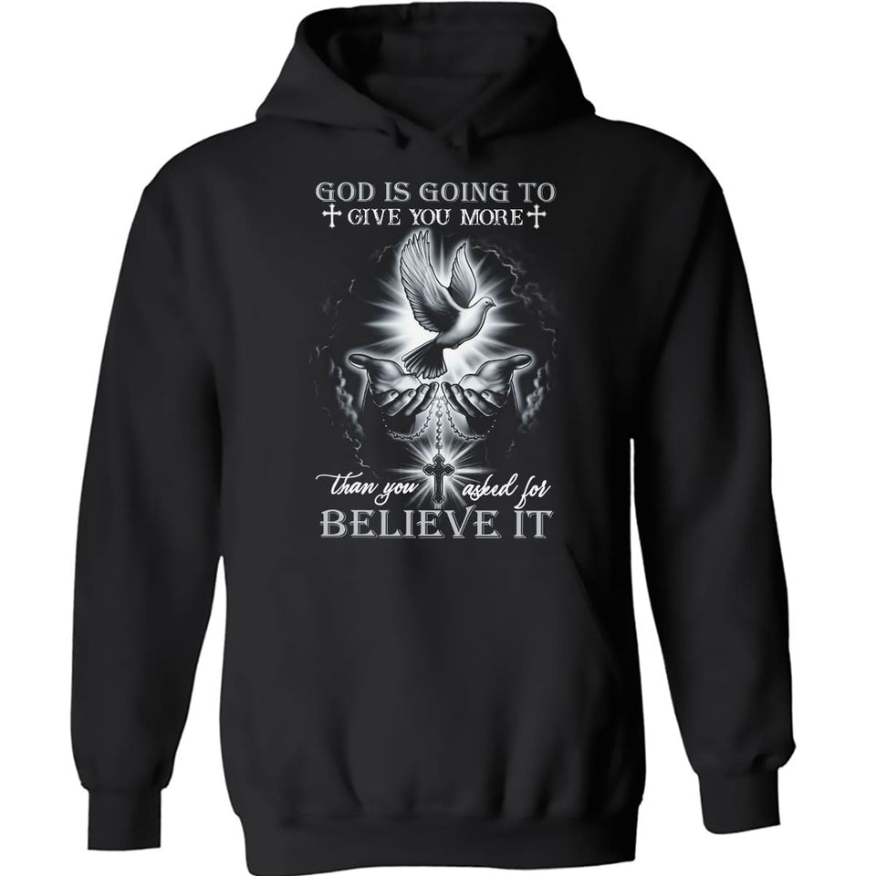 Dove and Jesus hand, God is going to give you more than you asked for - Jesus Apparel