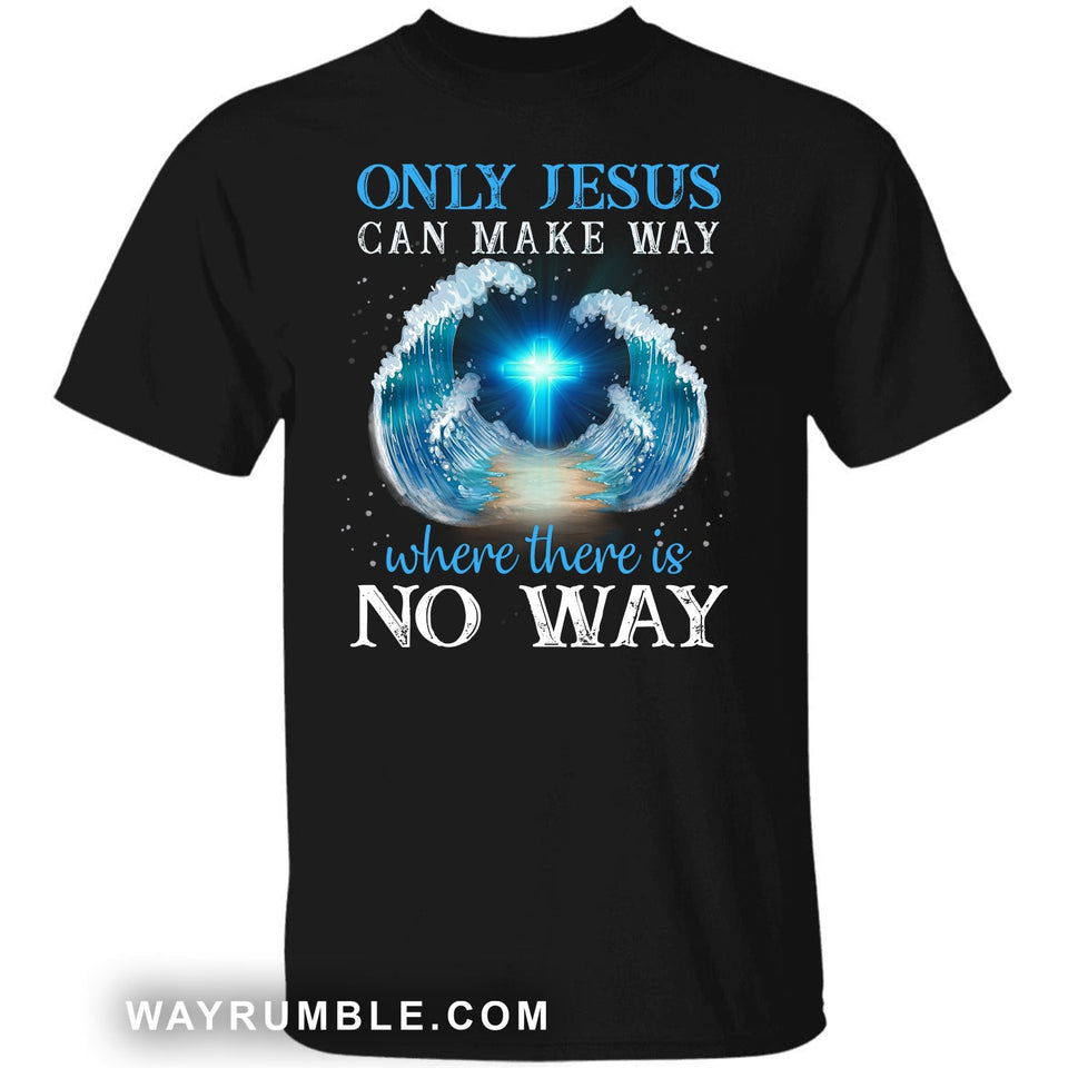 Splitting the ocean, Only Jesus can make way where there is no way - Jesus Apparel
