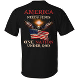 Jesus - America needs Jesus - One nation under God - Back-printed Apparel