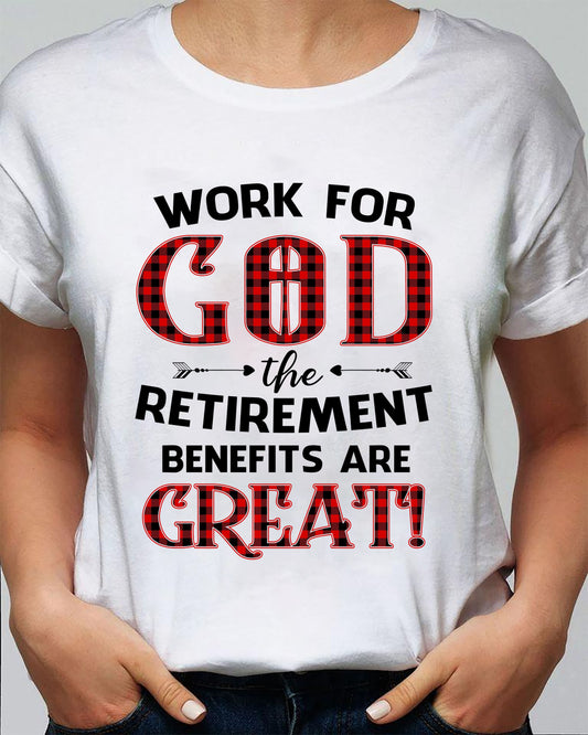Work for God The retirement benefits are great - Jesus Apparel