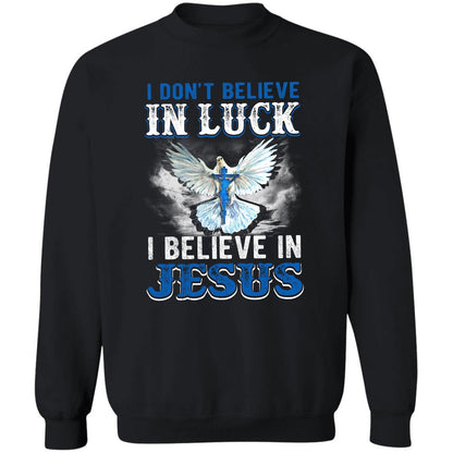 Jesus - I don't believe in luck I believe in Jesus - Apparel