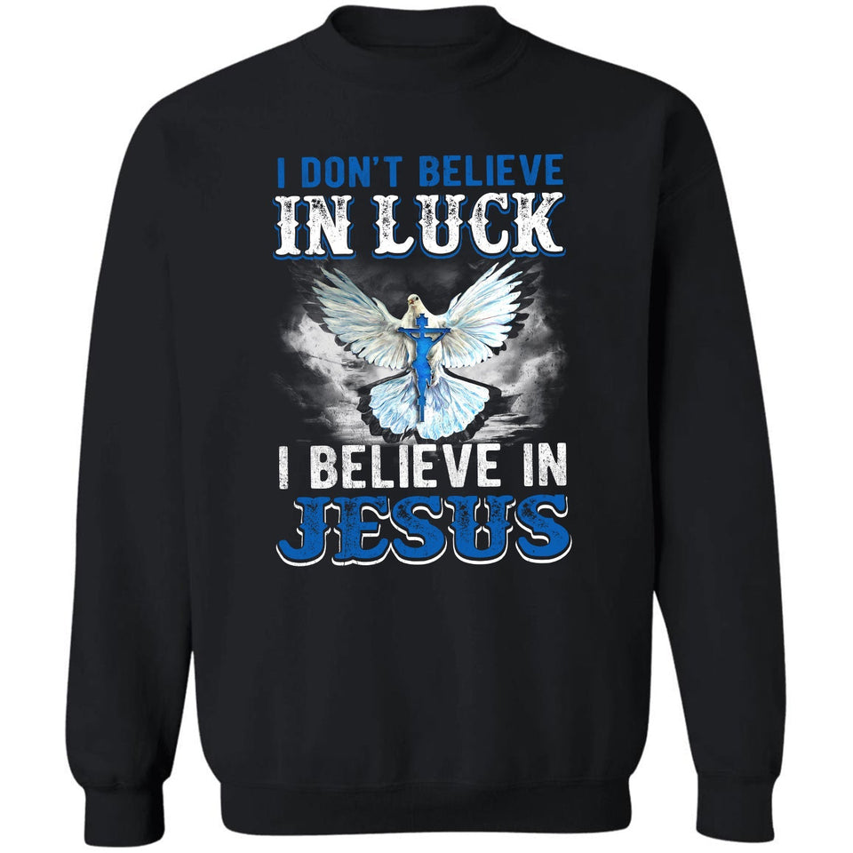Jesus - I don't believe in luck I believe in Jesus - Apparel