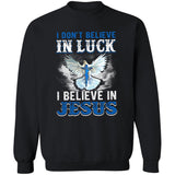 Jesus - I don't believe in luck I believe in Jesus - Apparel