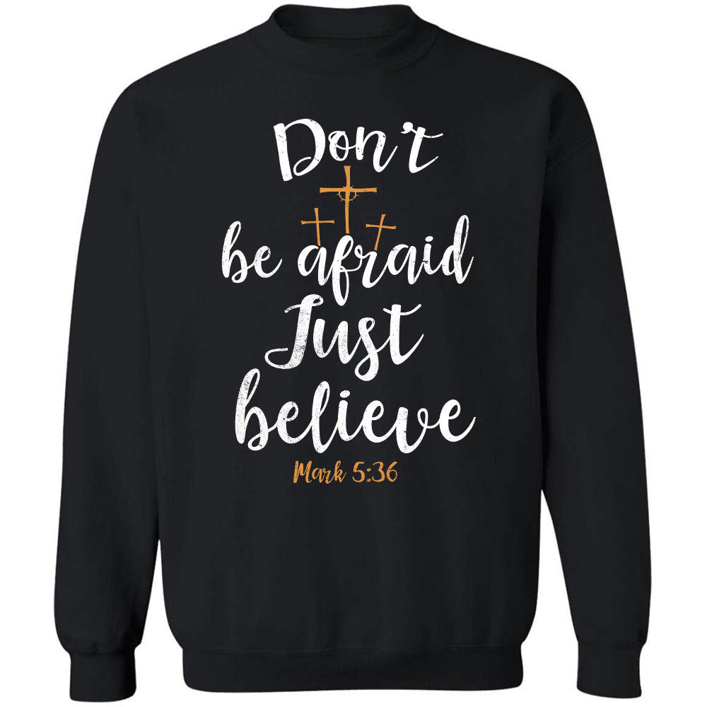 Don't be afraid Just believe - Jesus Apparel