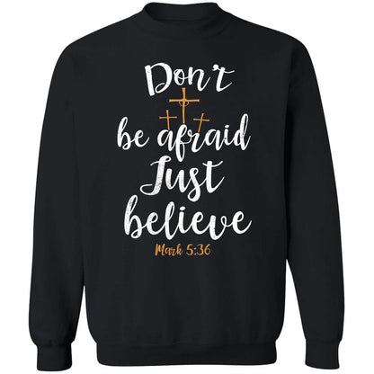 Don't be afraid Just believe - Jesus Apparel