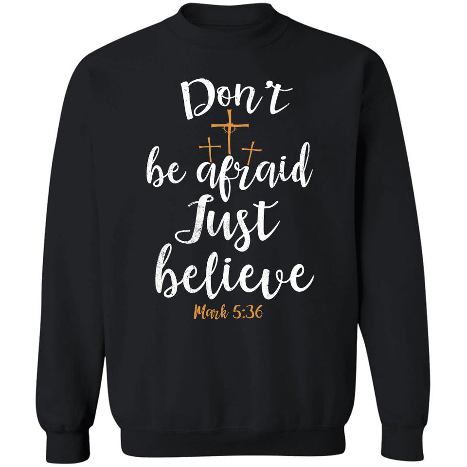 Don't be afraid Just believe - Jesus Apparel