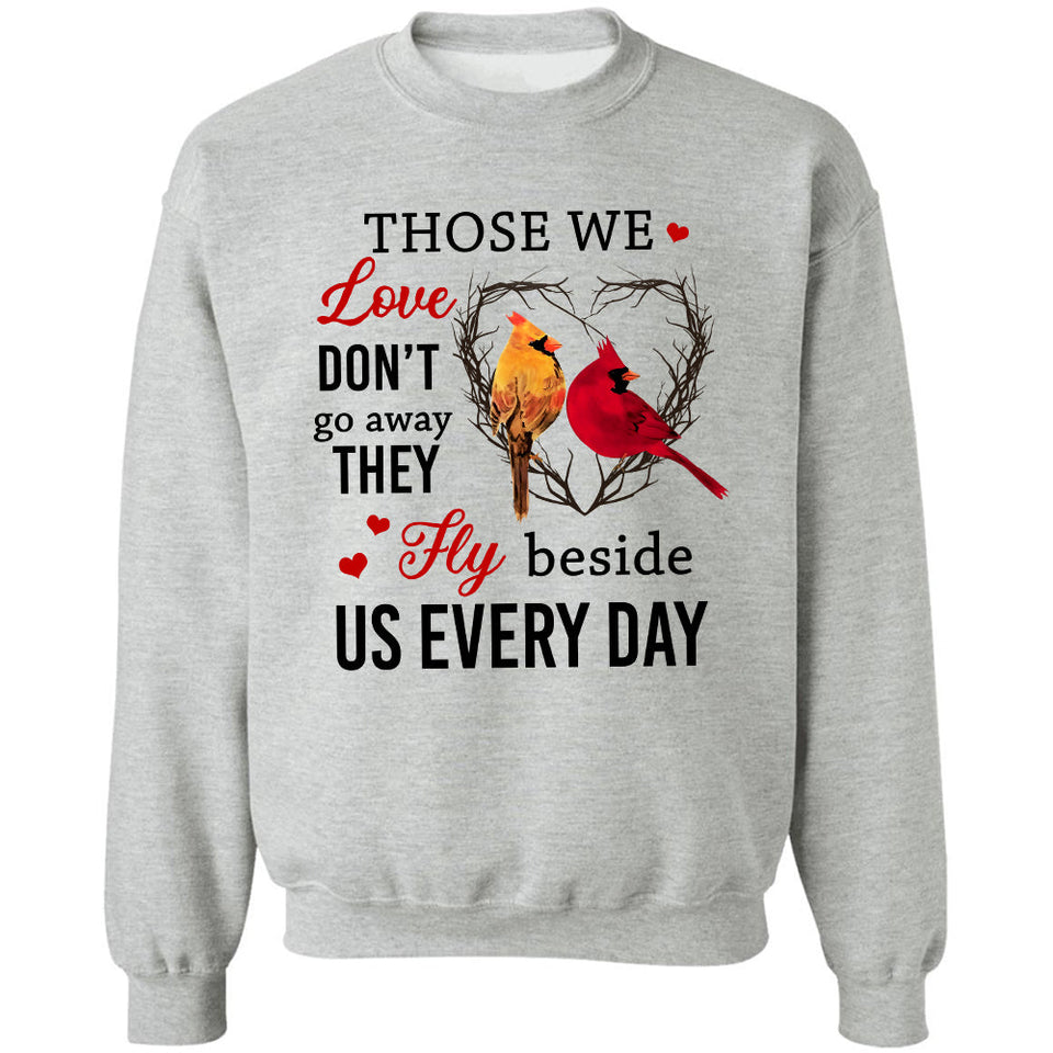 Heaven - Cardinal - Those we love don't go away They beside us every day - Apparel