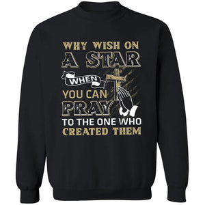 Jesus, Cross, Star, Pray - Why wish on a star when you can pray to the one who created them Apparel