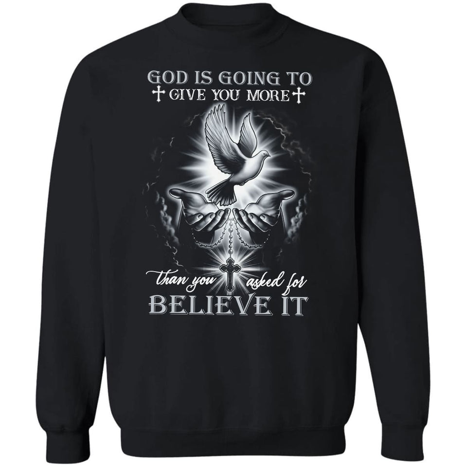 Dove and Jesus hand, God is going to give you more than you asked for - Jesus Apparel