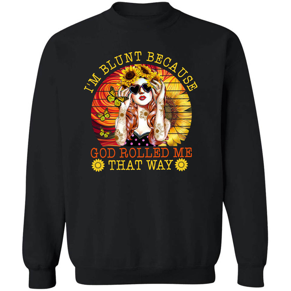Jesus - Sunflower Girl - I'm Blunt because God rolled me that way - Black Apparel