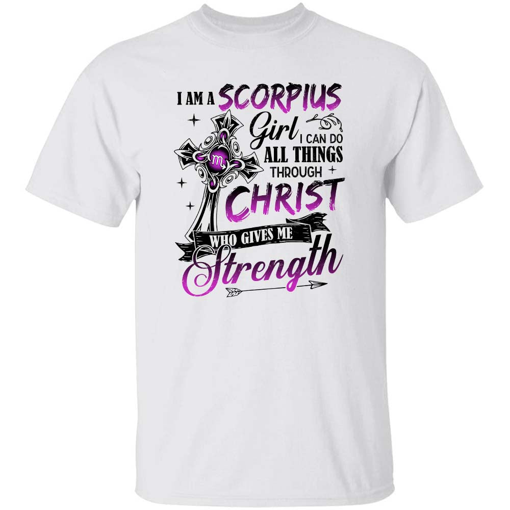 Scorpius Girl, I can do all things through Christ who gives me strength - Jesus, Scorpio, Zodiac Signs Apparel