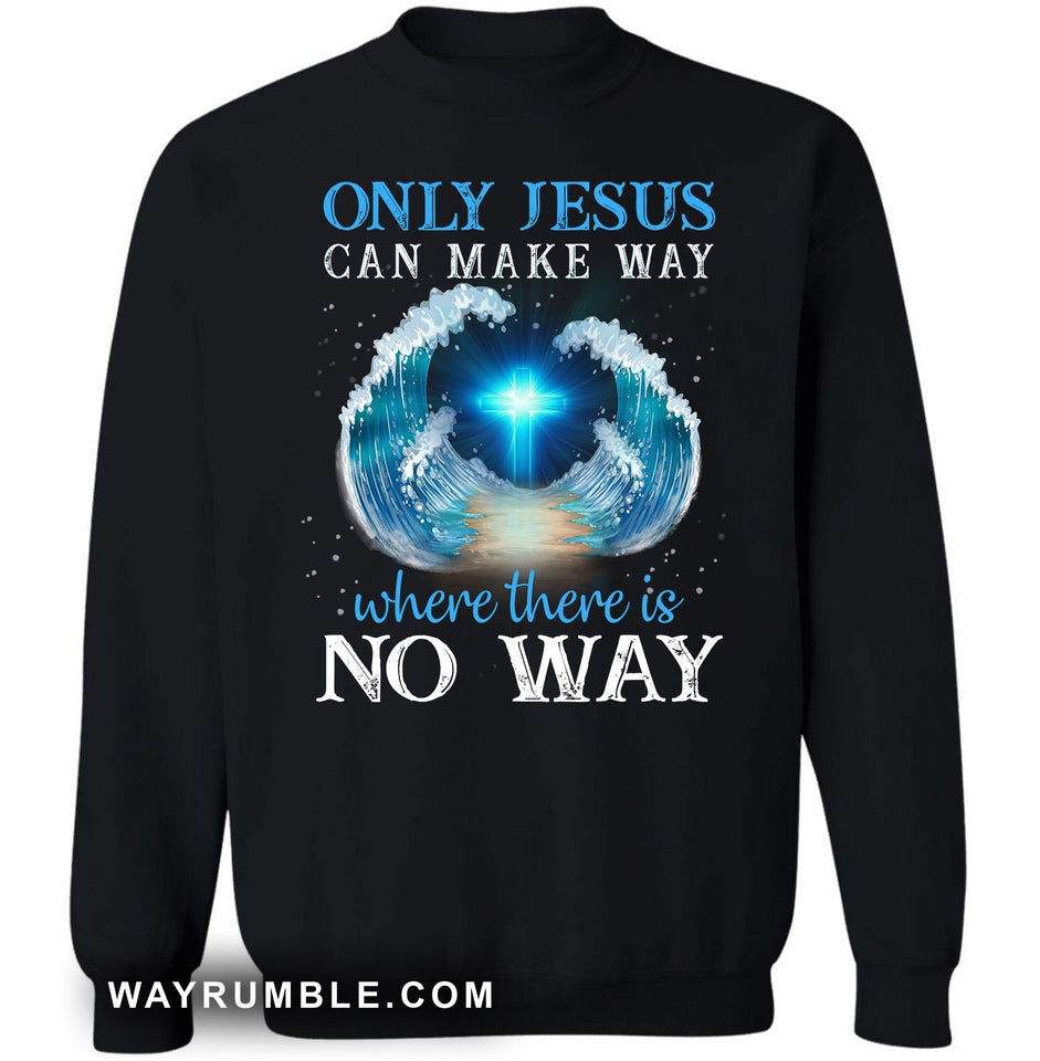 Splitting the ocean, Only Jesus can make way where there is no way - Jesus Apparel