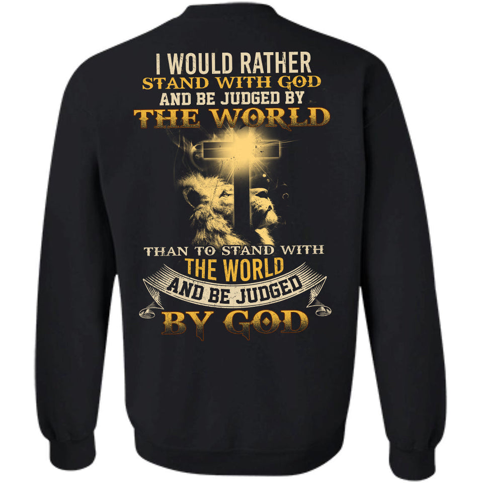 Jesus - I would rather stand with God & Be judged by the world - Back-printed Apparel