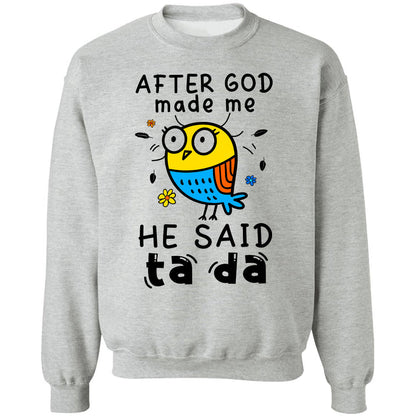 Jesus - After God made me he said Ta da - Apparel