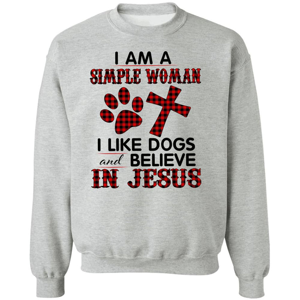 Jesus - Simple Woman - I like dogs and believe in Jesus - Apparel