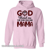 God blessed me the day I became Mama - Jesus Apparel