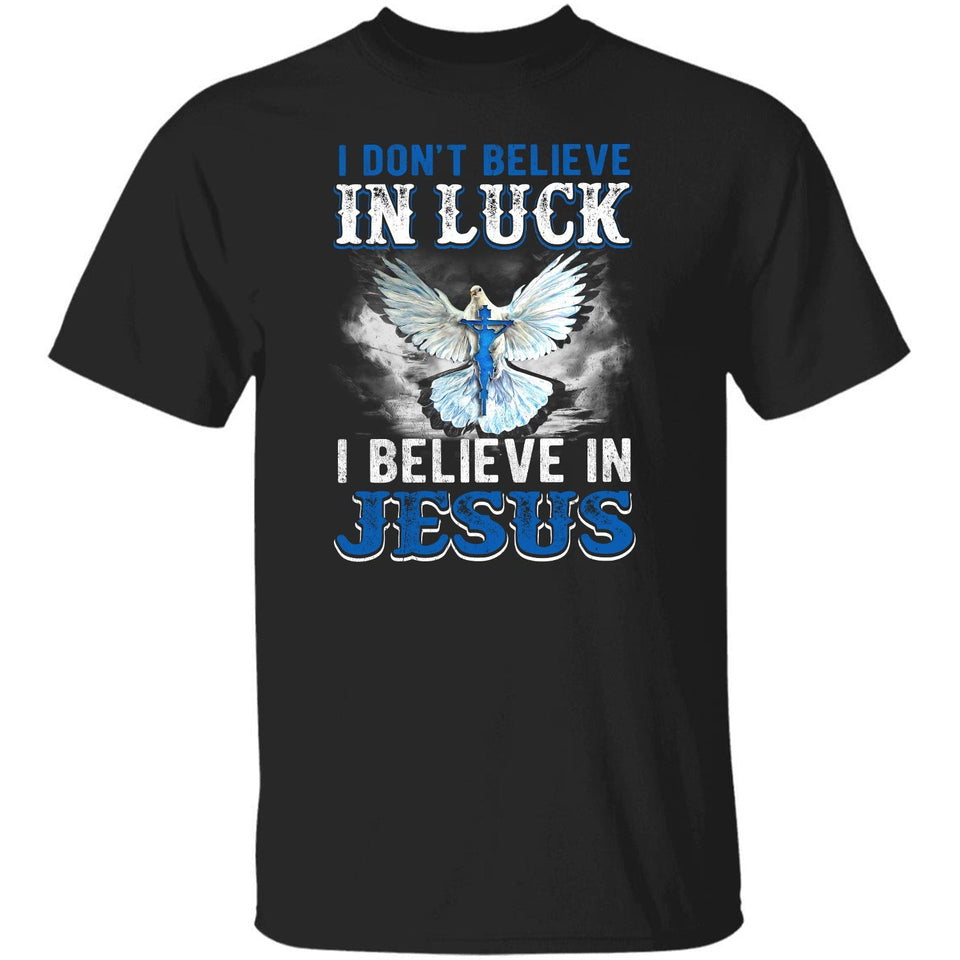 Jesus - I don't believe in luck I believe in Jesus - Apparel