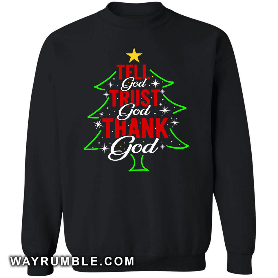 Jesus - Christmas tree - Tell God Trust God Thanks God - Apparel
