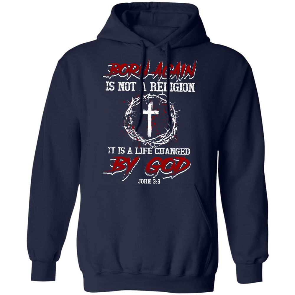 Jesus, Cross, Crown - Born again is not a religion, It is a life changed by God Apparel
