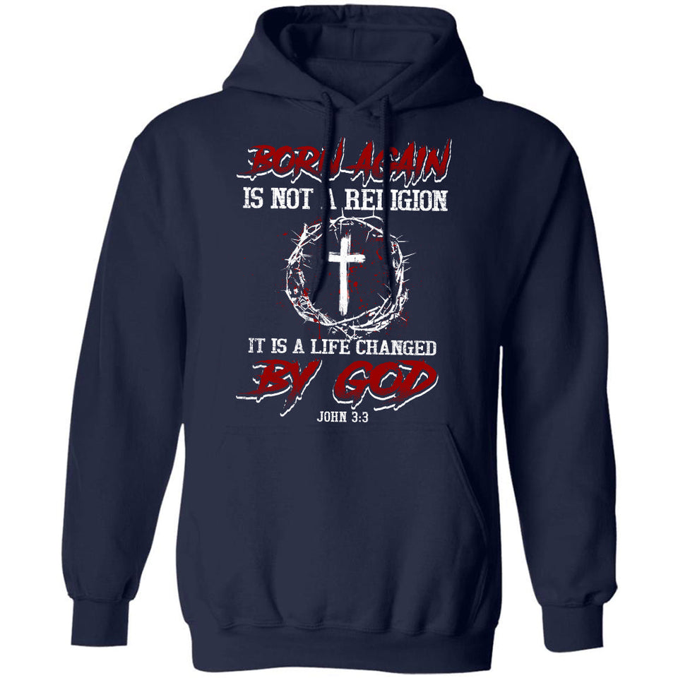 Jesus, Cross, Crown - Born again is not a religion, It is a life changed by God Apparel