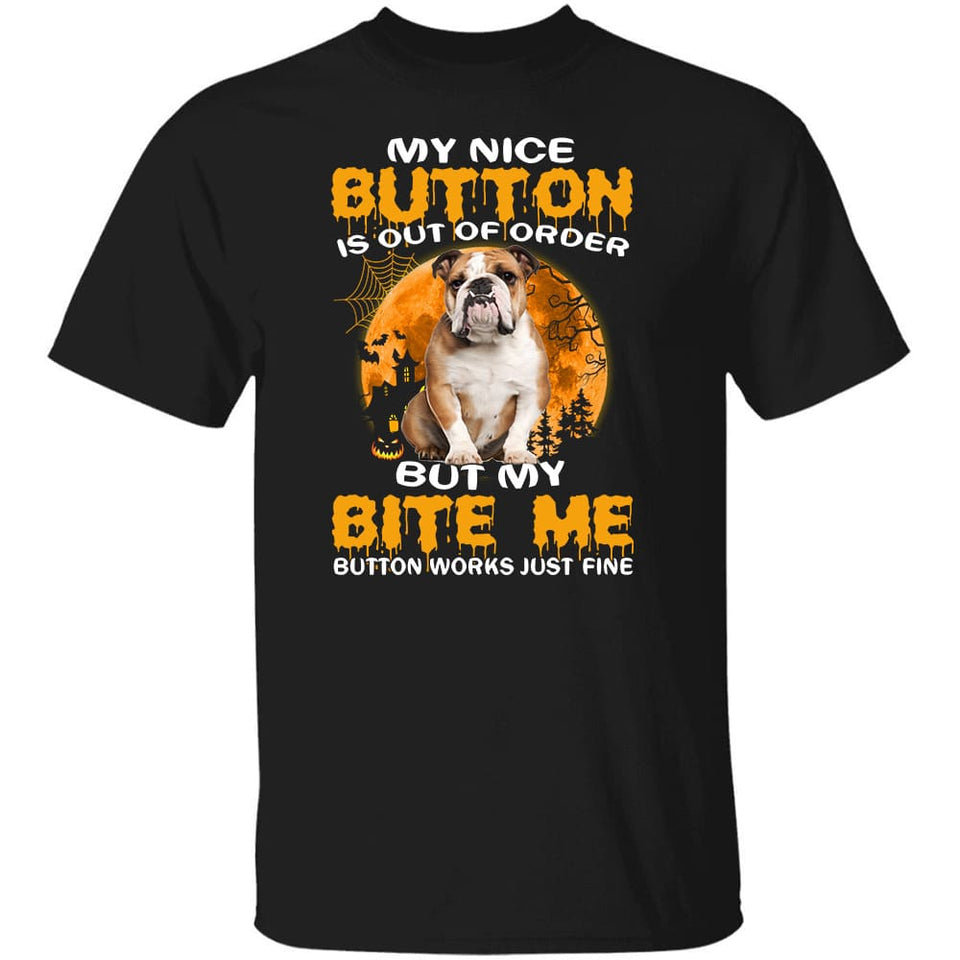 Bull dog - My nice button is out of order - Dog Apparel