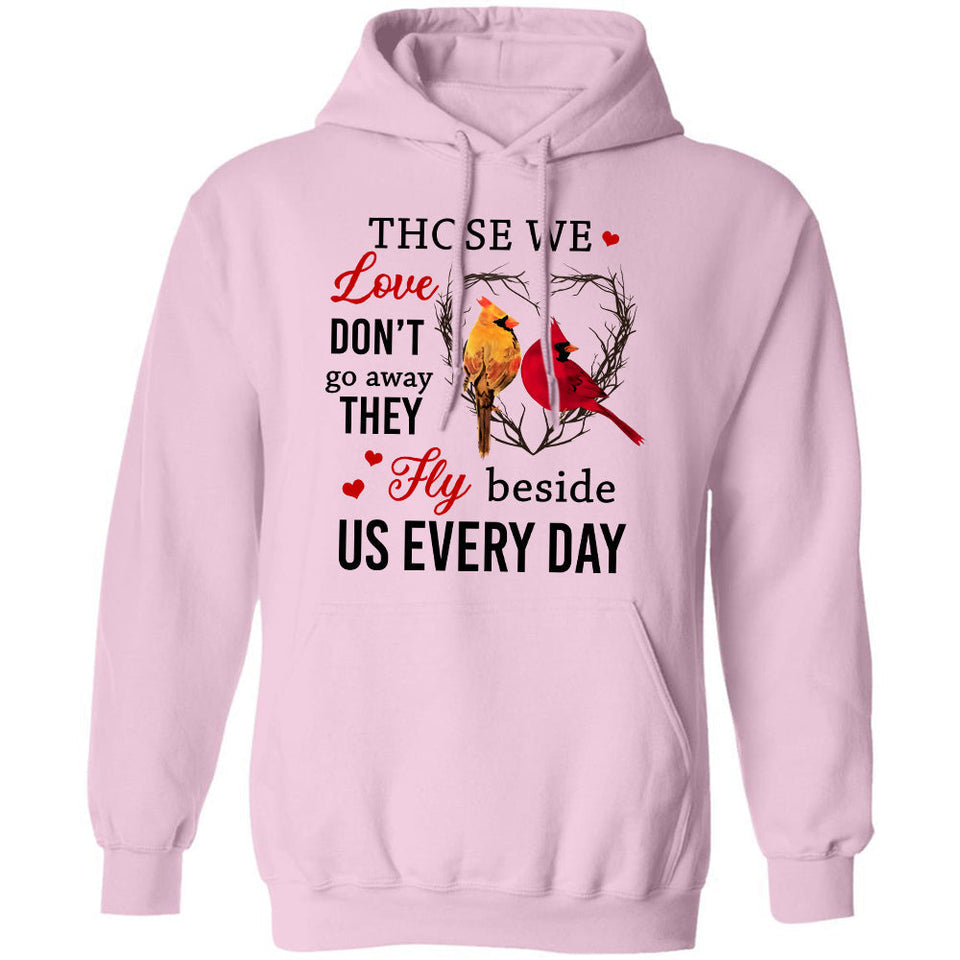 Heaven - Cardinal - Those we love don't go away They beside us every day - Apparel