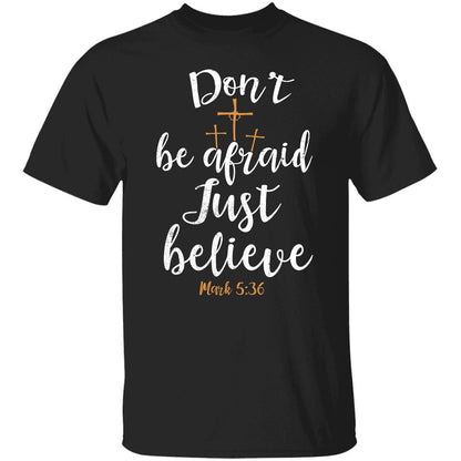 Don't be afraid Just believe - Jesus Apparel
