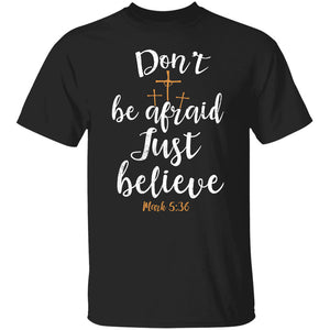 Don't be afraid Just believe - Jesus Apparel