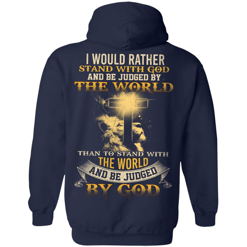 Jesus - I would rather stand with God & Be judged by the world - Back-printed Apparel