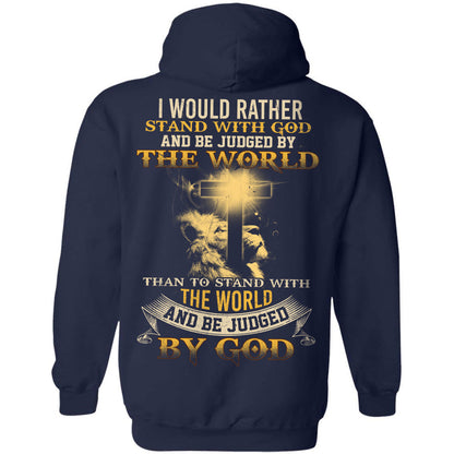 Jesus - I would rather stand with God & Be judged by the world - Back-printed Apparel