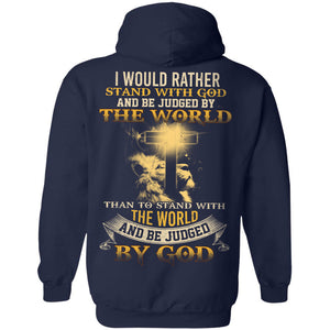 Jesus - I would rather stand with God & Be judged by the world - Back-printed Apparel
