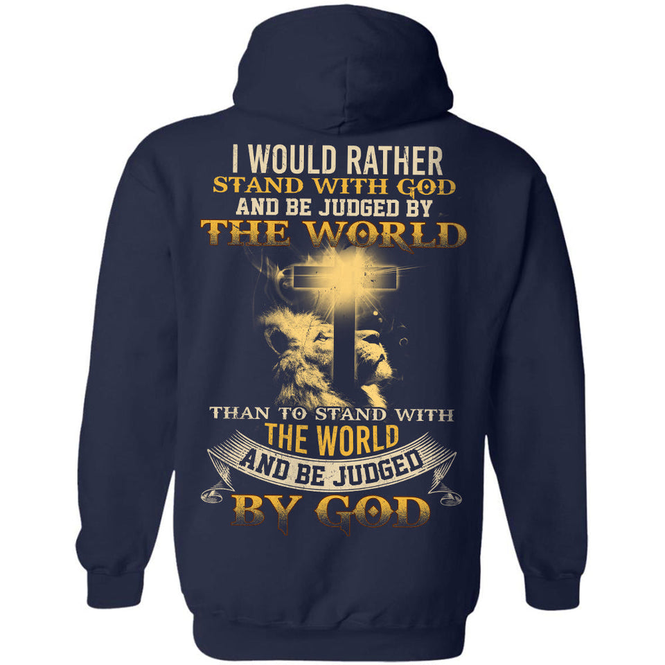 Jesus - I would rather stand with God & Be judged by the world - Back-printed Apparel