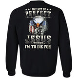 Jesus - I may not be perfect but Jesus thinks I'm to die for - Back-printed Apparel
