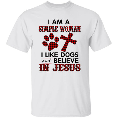 Jesus - Simple Woman - I like dogs and believe in Jesus - Apparel