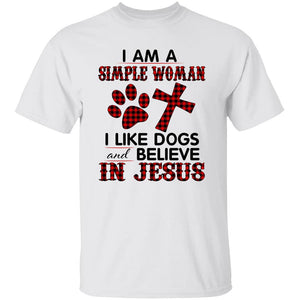 Jesus - Simple Woman - I like dogs and believe in Jesus - Apparel
