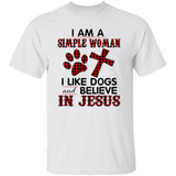 Jesus - Simple Woman - I like dogs and believe in Jesus - Apparel