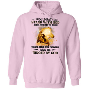 Jesus - I would rather stand with God and be judged by the world - Apparel