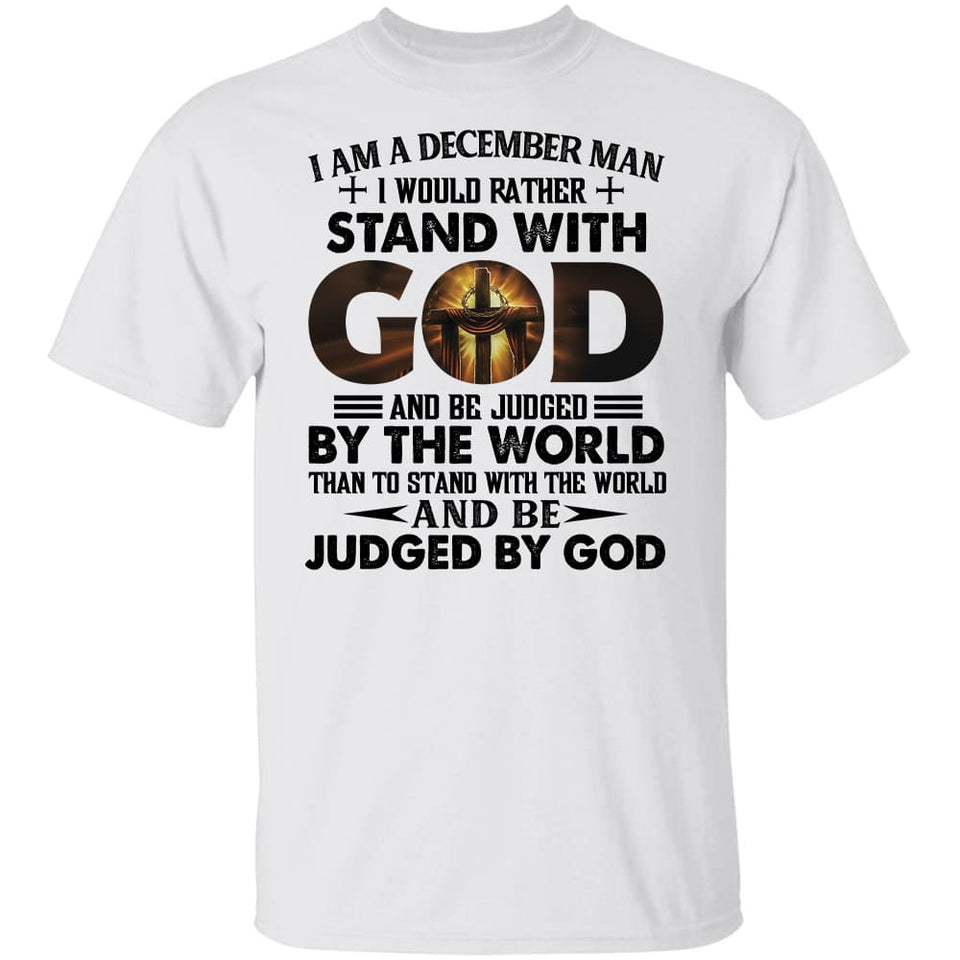 I am a December man, I would rather stand with God - Jesus Apparel