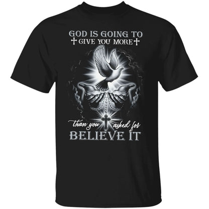 Dove and Jesus hand, God is going to give you more than you asked for - Jesus Apparel