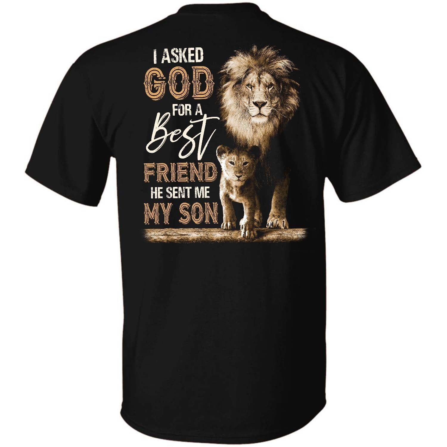 Lion king and his son, I asked God for a best friend, He sent me my son - Jesus Back-printed Apparel
