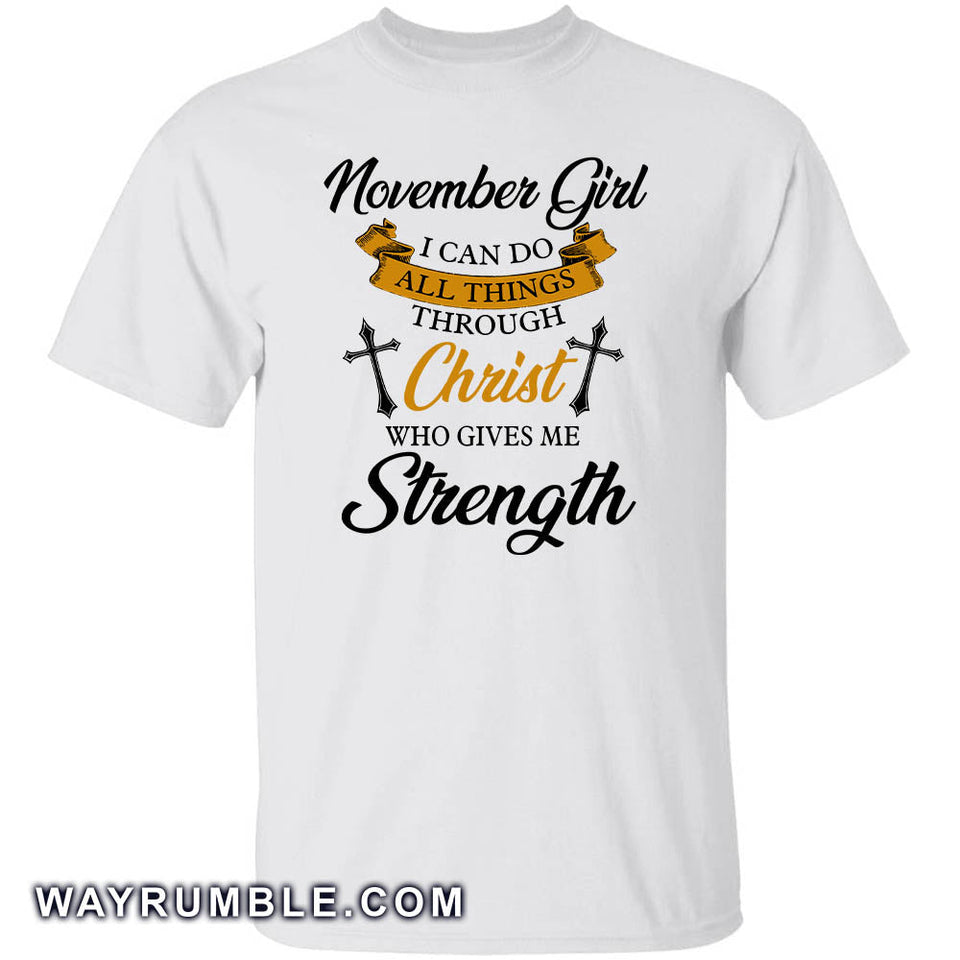 November girl, I can do all things - Jesus, Christ, Cross Apparel