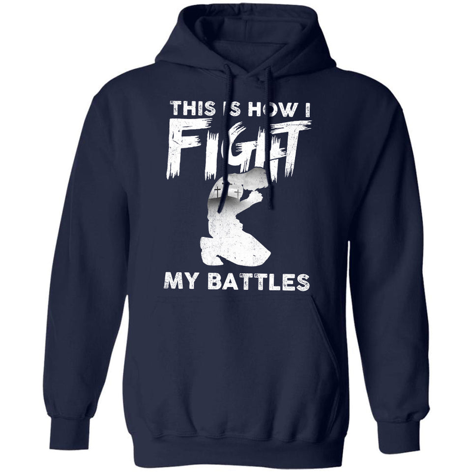 This is how I fight my battle - Jesus Apparel