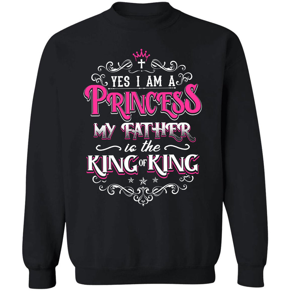 I'm a princess - My father is the King of King - Jesus Apparel
