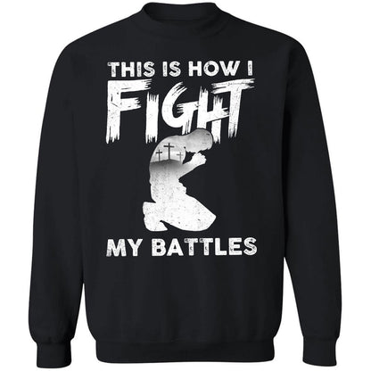 This is how I fight my battle - Jesus Apparel