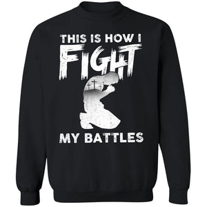 This is how I fight my battle - Jesus Apparel