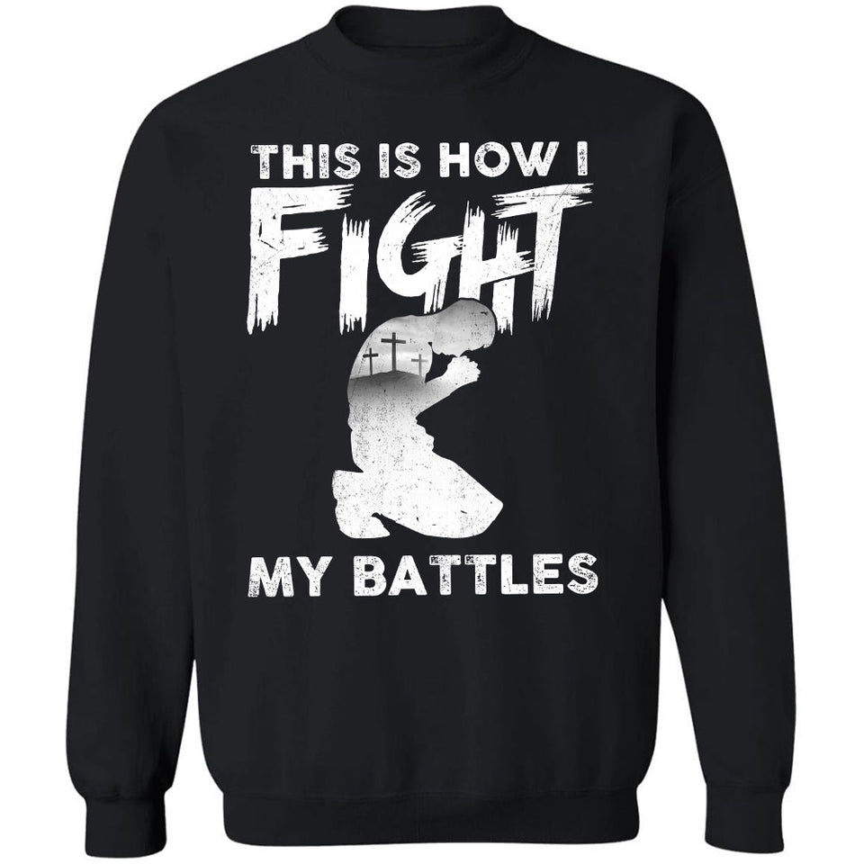 This is how I fight my battle - Jesus Apparel