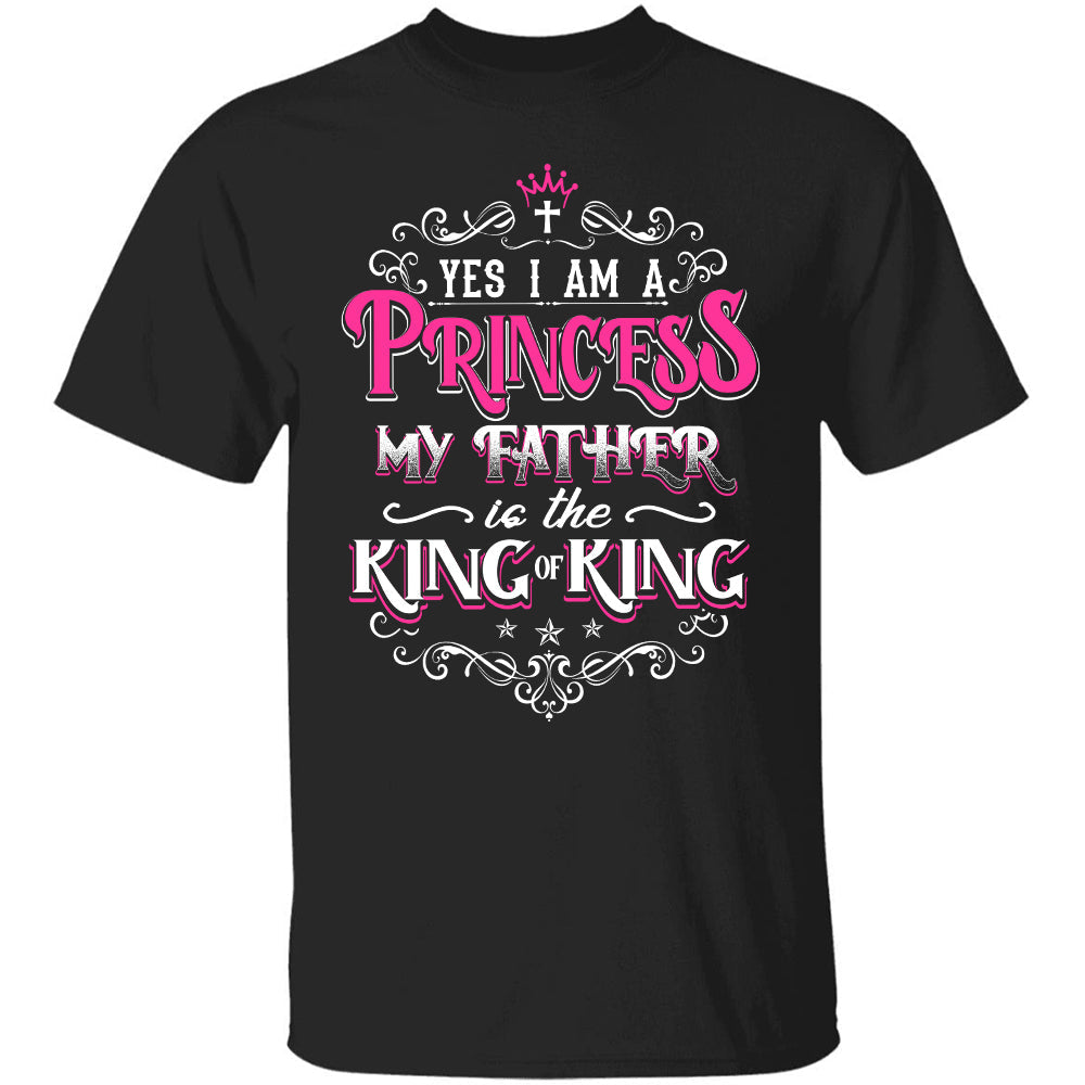 I'm a princess - My father is the King of King - Jesus Apparel