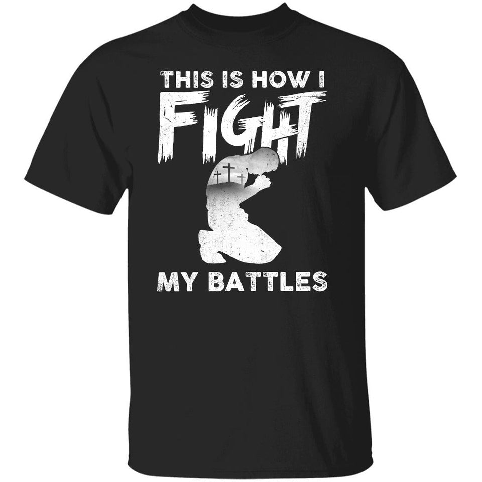 This is how I fight my battle - Jesus Apparel
