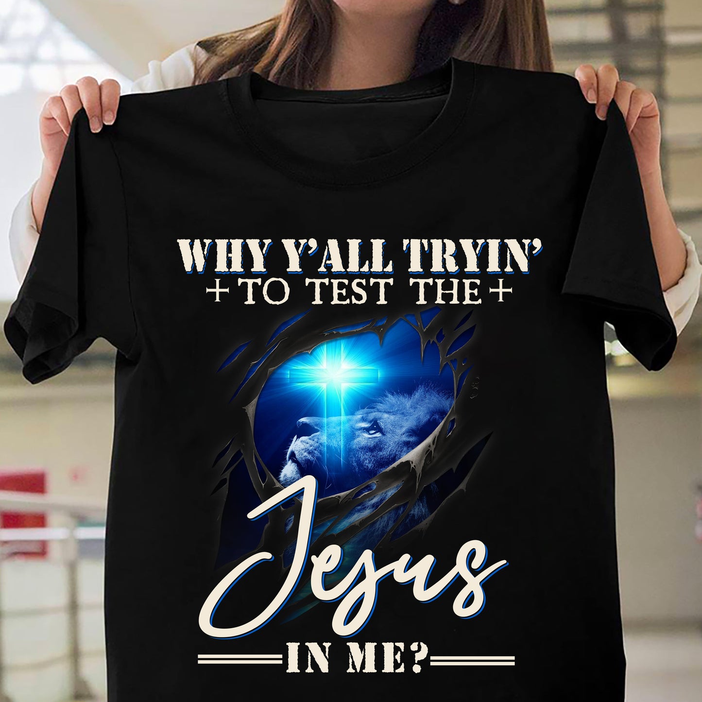 Lion of Judah, Cross light, Guardian spirit, Why y'all trin' to test the Jesus in me - Jesus Apparel