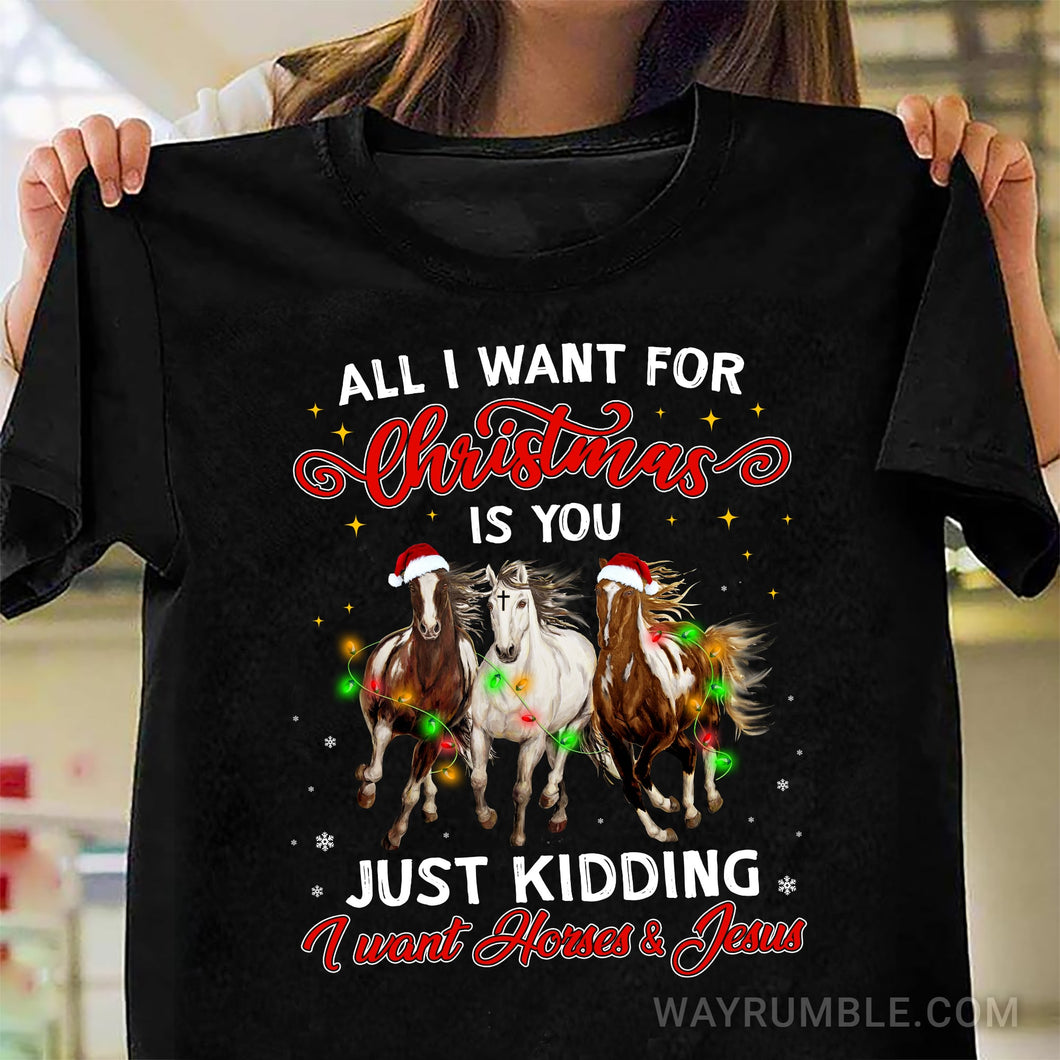 Christmas - All I want for Christmas are horses & Jesus - Apparel
